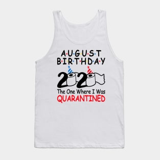 August Birthday 2020 The One Where I Was Quarantined Tank Top